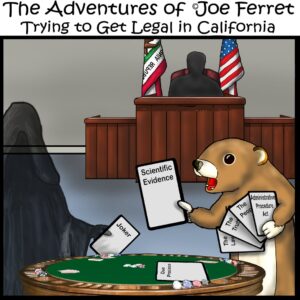 Cartoon of Joe Ferret at a poker table holding cards labeled “Scientific Evidence,” “The People,” “The Law,” and “Administrative Procedure Act,” while a shadowy figure drops a “Joker” card. A judge sits in the background with U.S. and California flags.